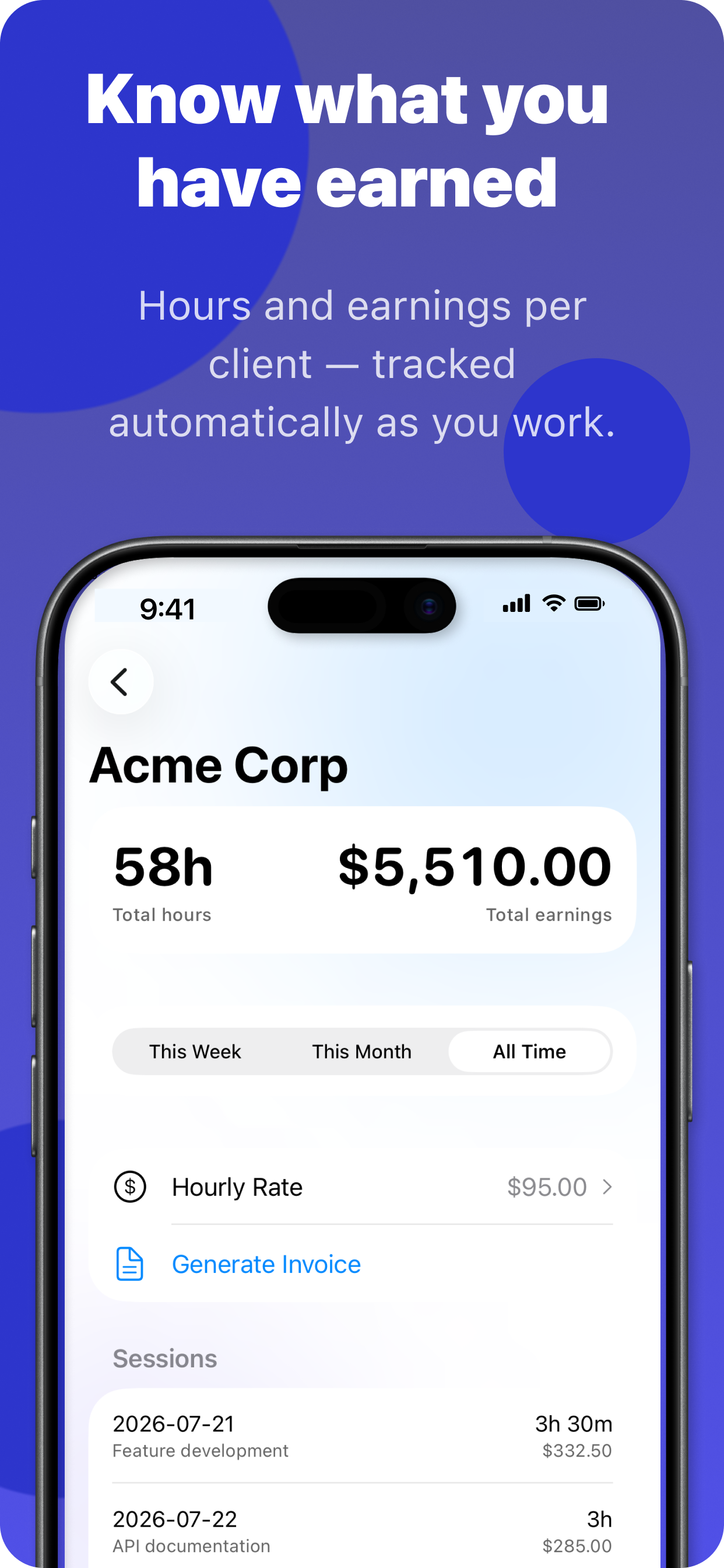 Know what you've earned — hours and earnings per client tracked automatically as you work