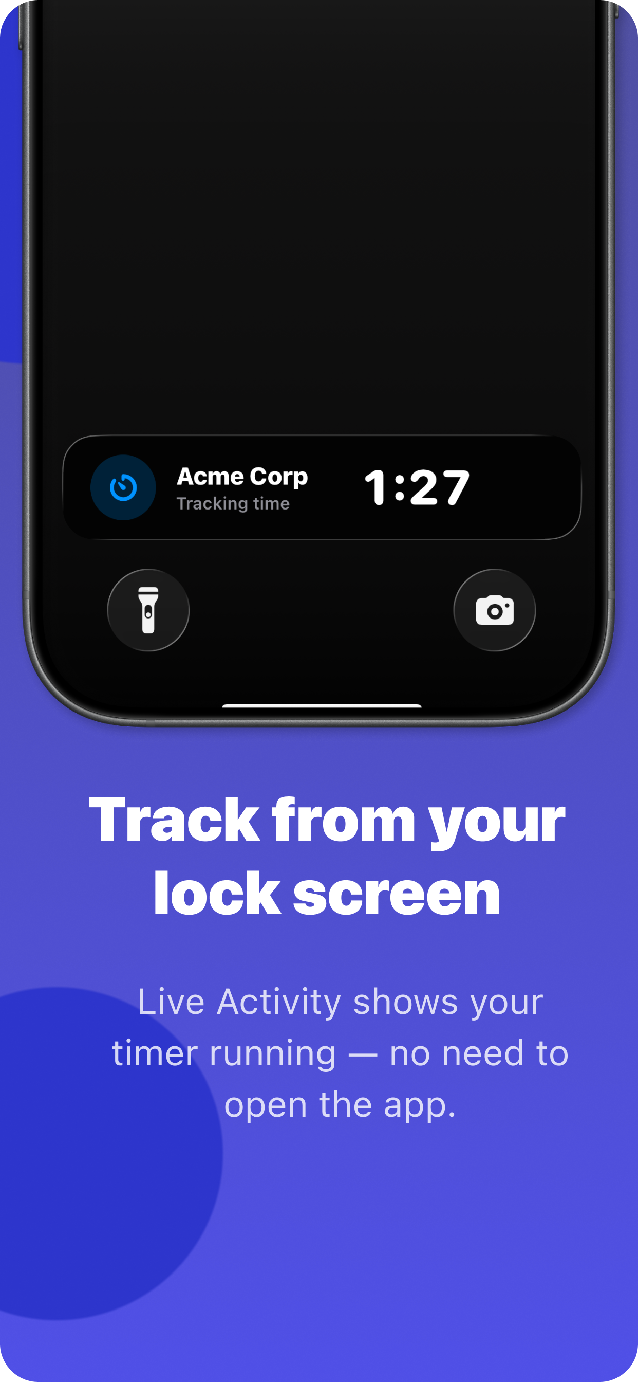 Track from your lock screen — Live Activity shows your timer running, no need to open the app