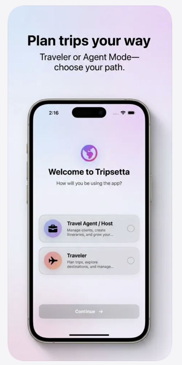 Plan trips your way — choose Traveler or Travel Agent mode on setup